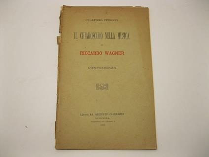Il chiaroscuro nella musica di Riccardo Wagner. Conferenza - Gualtiero Petrucci - copertina