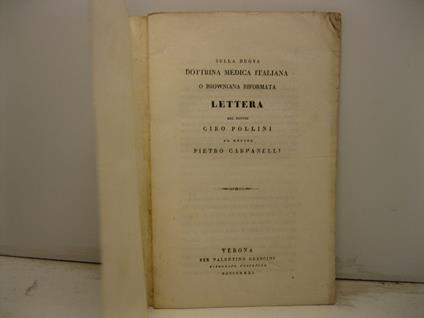 Sulla nuova dottrina medica italiana o browniana riformata. Lettera al dottor Pietro Carpanelli - Ciro Pollini - copertina