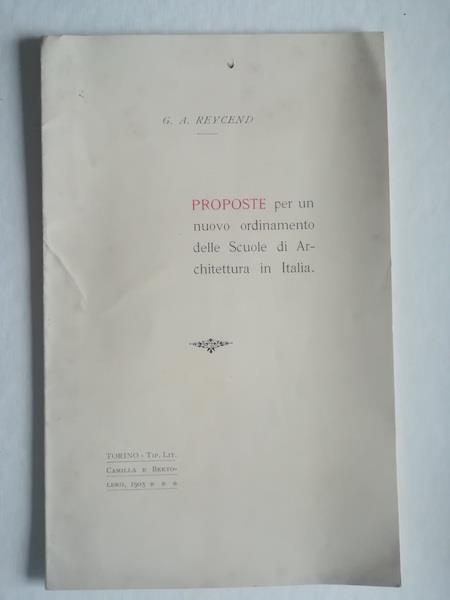 Proposte per un nuovo ordinamento delle Scuole di Architettura in Italia - Giovanni Angelo Reycend - copertina
