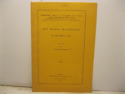 Sui raggi magnetici in diversi gas. Nota - Augusto Righi - copertina