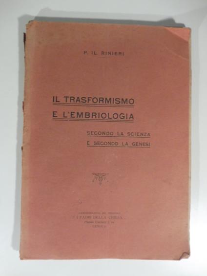 Il trasformismo e l'embriologia secondo al scienza e secondo la genesi - Ilario Rinieri - copertina