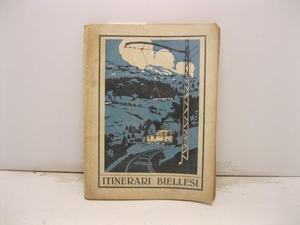 Itinerari biellesi. Io edizione - Mario Rosazza - copertina