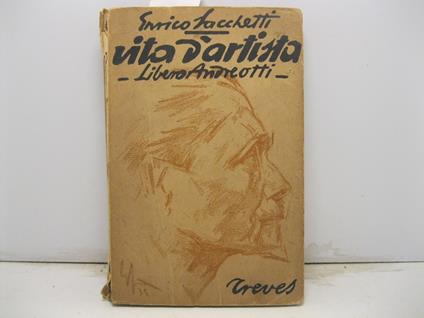 Vita d'artista (Libero Andreotti). Con 30 disegni originali dell'autore e 13 tavole fuori testo. Seconda edizione - Enrico Sacchetti - copertina