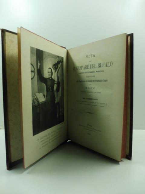Vita del B. Gaspare del Bufalo canonico della basilica Marciana fondatore della Congregazione dei Missionari del Preziosissimo Sangue di N. S. G. C. descritta secondo i processi - Vincenzo Sardi - copertina