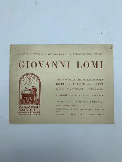 La S.V.I. e' invitata a visitare la mostra personale del pittore Giovanni Lomi (pieghevole d'invito) - Pietro Scarpa - copertina