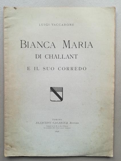 Bianca Maria di Challant e il suo corredo - Luigi Vaccarone - copertina