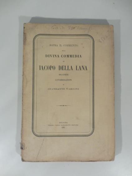 Sopra il commento alla Divina Commedia di Iacopo della Lana bolognese. Considerazioni - Giansante Varrini - copertina