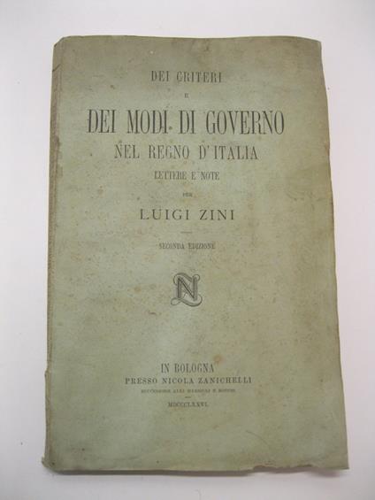 Dei criteri e dei modi di governo nel Regno d'Italia. Lettere e note. Seconda edizione - Luigi Zini - copertina