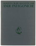 Ande Patagoniche: Viaggi Di Esplorazione Alla Cordigliera Patagonica Australe [1A Edizione]