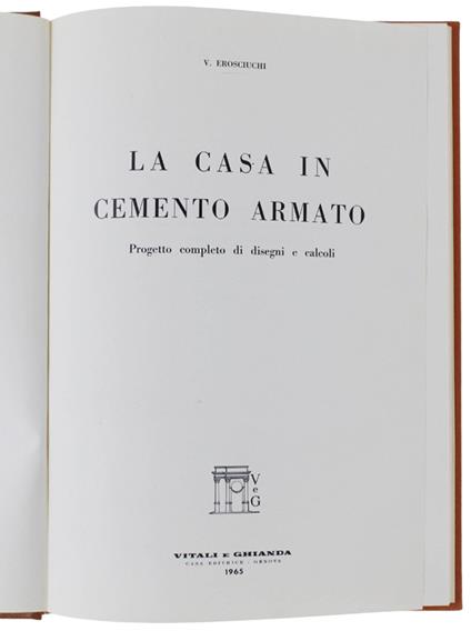 Casa In Cemento Armato. Progetto Completo Di Disegni E Calcoli (Splendido Volume] - copertina