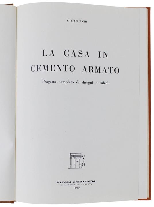 Casa In Cemento Armato. Progetto Completo Di Disegni E Calcoli (Splendido Volume] - copertina