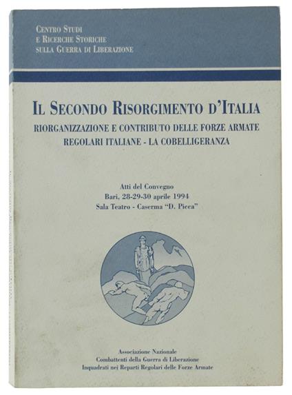 Il Secondo Risorgimento D'Italia. Riorganizzazione E Contributo Delle Forze Armate Regolari Italiane - copertina