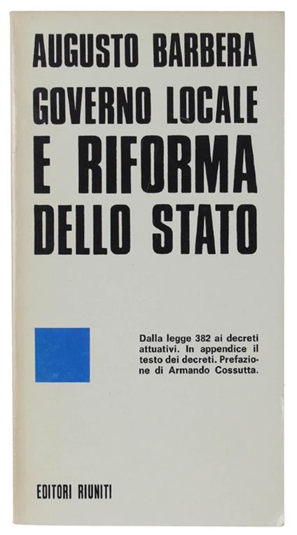 Governo Locale E Riforma Dello Stato. Prefazione Di Armando Cossutta - Augusto Barbera - copertina