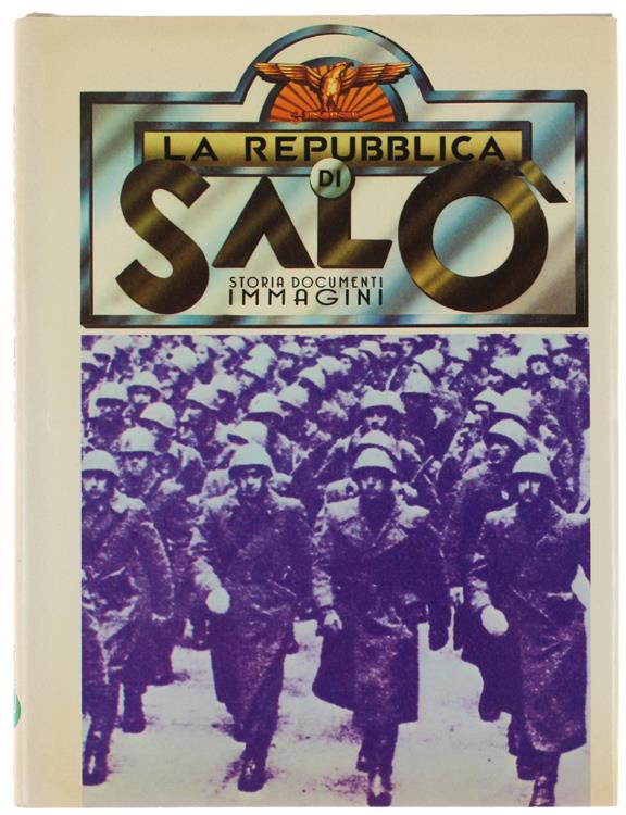 Repubblica Di Salo'. Storia Documenti Immagini [Completa