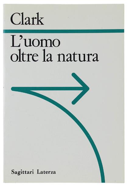 L' Uomo Oltre La Natura [Come Nuovo] - Grahame Clark - copertina