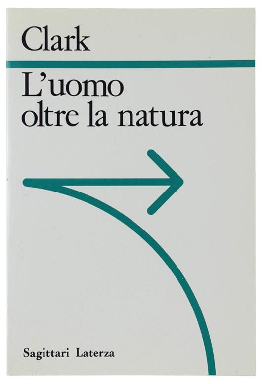 L' Uomo Oltre La Natura [Come Nuovo] - Grahame Clark - copertina