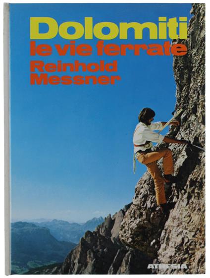 Dolomiti. Le Vie Ferrate - Reinhold Messner - copertina