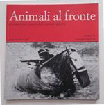 Animali al fronte protagonisti oscuri della grande guerra
