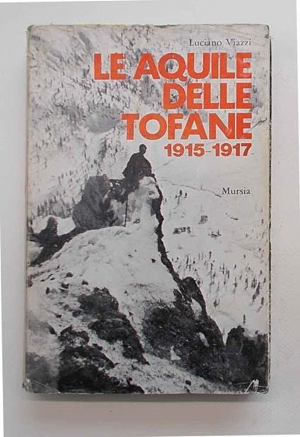 Le aquile delle Tofane. 1915-1917 - Luciano Viazzi - copertina