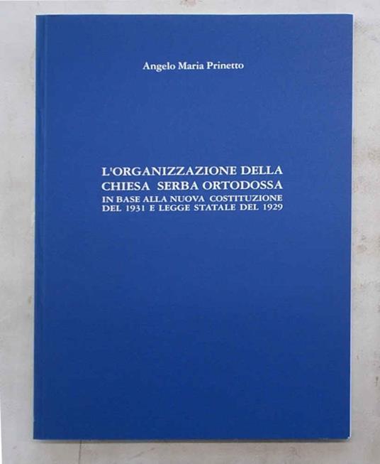 L' organizzazione della Chiesa Serba Ortodossa in base alla nuova costituzione del 1931 e legge statale del 1929 - copertina