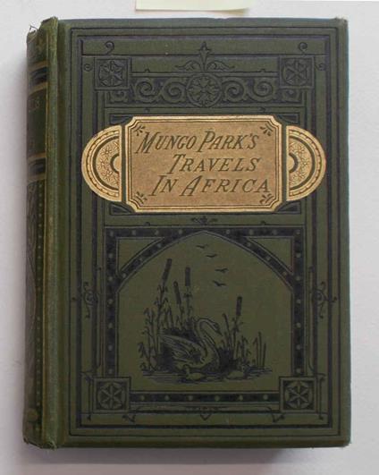 The life and travels of Mungo Park.  With a supplementary chapter detailing the results of recent discovery in Africa - copertina