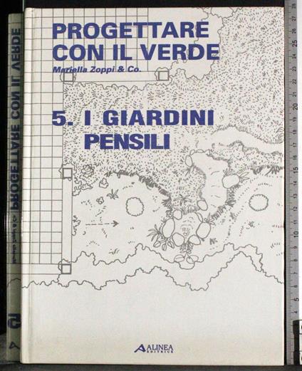 Progettare con il verde. I giardini pensili. Vol 5 - Matteucci - copertina