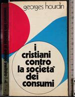 I cristiani contro la società dei consumi