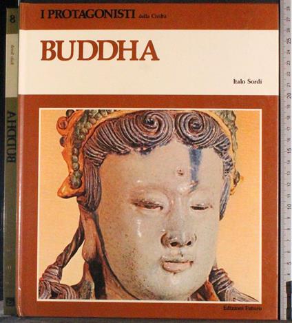 I protagonisti della civiltà. Buddha - Italo Sordi - copertina