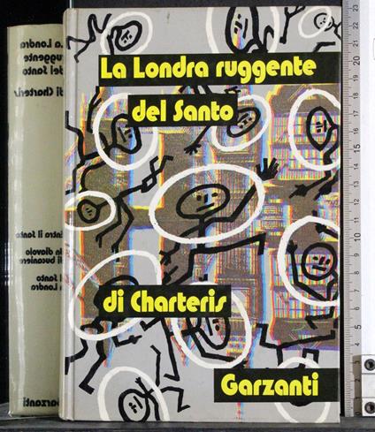 Londra ruggente del Santo - Leslie Charteris - copertina