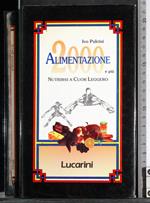 Alimentazione 2000 e più. Nutrirsi a cuor leggero