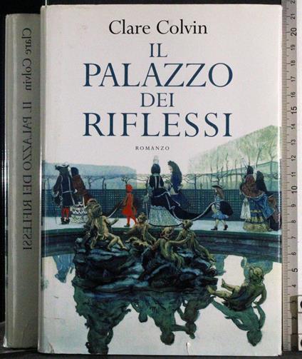 Il palazzo dei riflessi - Clare Colvin - copertina