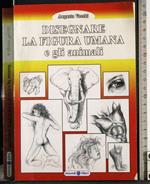 Disegnare la figura umana e gli animali