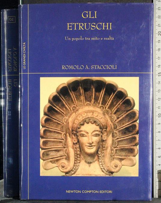 Gli etruschi. Un popolo tra mito e realtà - Romolo A. Staccioli - copertina