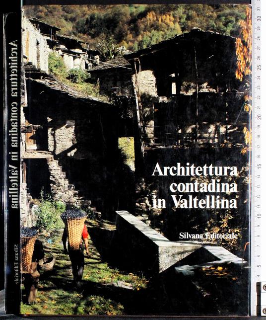 Architettura contadina in Valtellina - Francesco Susi - copertina