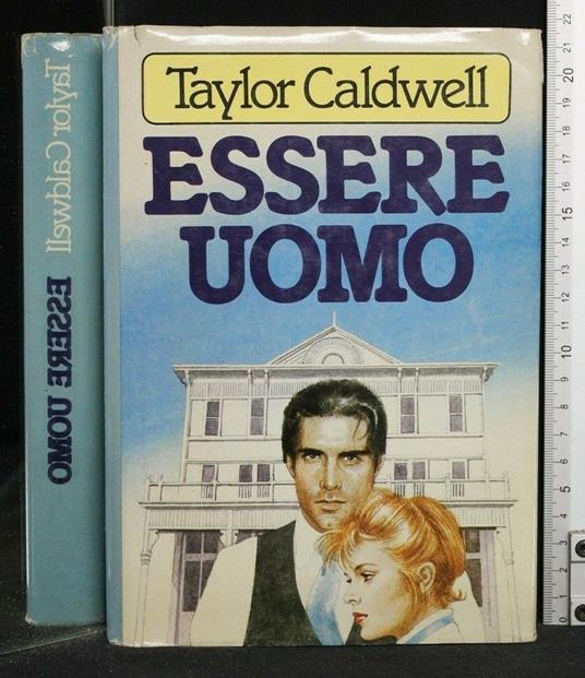 Essere Uomo - Taylor Caldwell - copertina