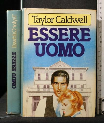Essere Uomo - Taylor Caldwell - copertina