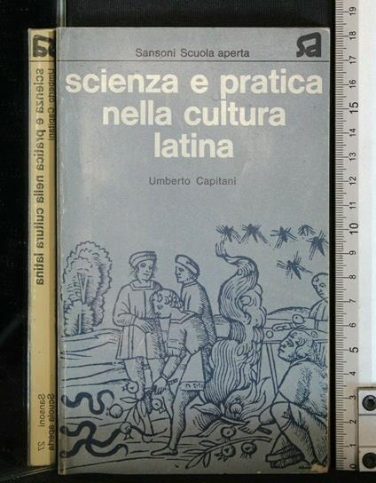 Scienza e Pratica Nella Cultura Latina - Umberto Capitani - copertina