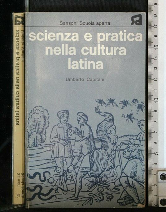 Scienza e Pratica Nella Cultura Latina - Umberto Capitani - copertina