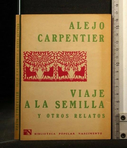 Viaje a La Semilla Y Otros Relatos - Carpentier - copertina