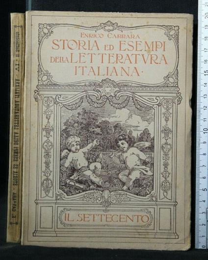 Storia Ed Esempi Della Letteratura Italiana Il Settecento - Enrico Carrara - copertina