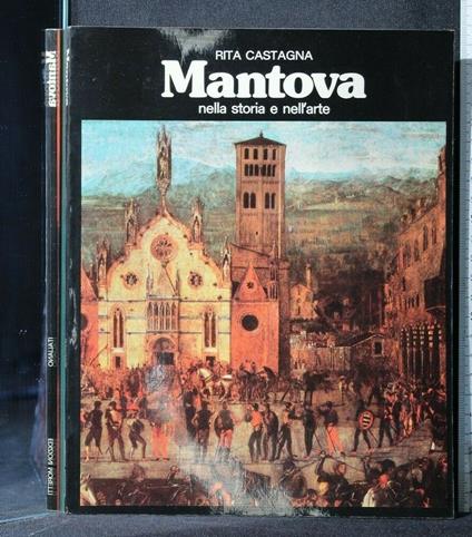 Mantova Nella Storia e Nell'Arte - Rita Castagna - copertina