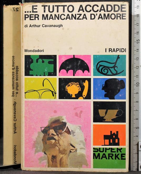 e tutto accade per mancanza d'amore - Arthur Cavanaugh - copertina