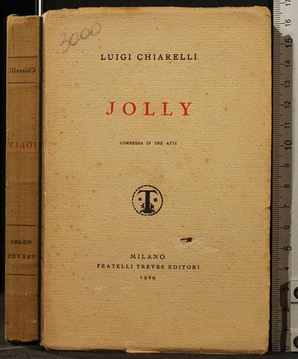 Jolly. Commedia in Tre Atti - Luigi Chiarelli - copertina