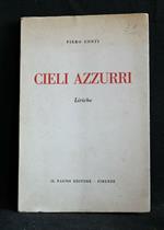 Cieli Azzurri con Firma Dell'Autore. Liriche. Piero Conti. Il