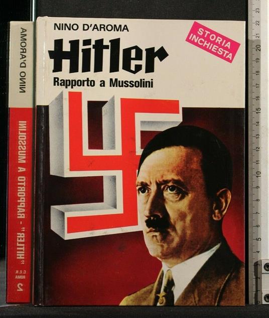 Storia Inchiesta Hitler Rapporto a Mussolini - Nino D'Aroma - copertina