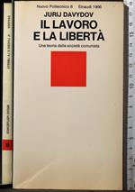 Il lavoro e la libertà