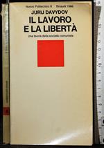 Il lavoro e la libertà