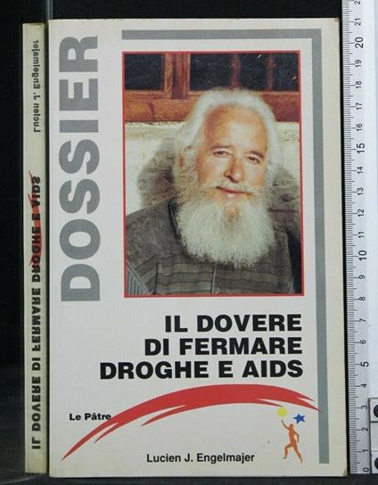 Il Dovere di Fermare Droghe e Aids - Lucien J. Engelmajer - copertina