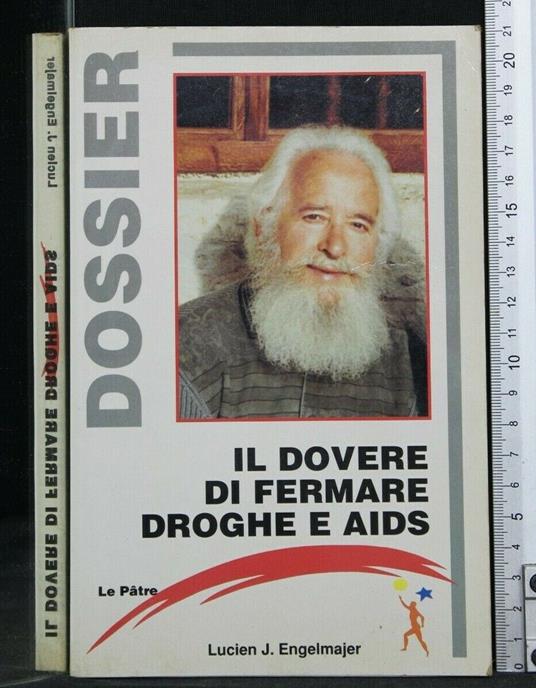 Il Dovere di Fermare Droghe e Aids - Lucien J. Engelmajer - copertina