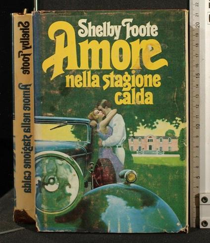 Amore Nella Stagione Calda - Shelby Foote - copertina